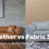 Leather vs Fabric Sofa Which is Better for Australian Homes